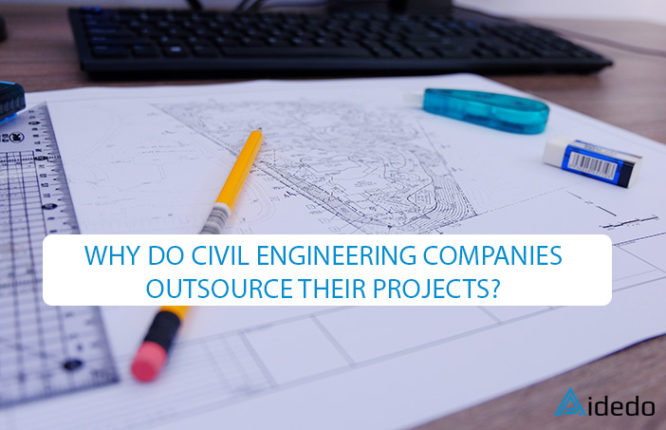 WHY DO CIVIL ENGINEERING COMPANIES OUTSOURCE THEIR PROJECTS? - Aidedo