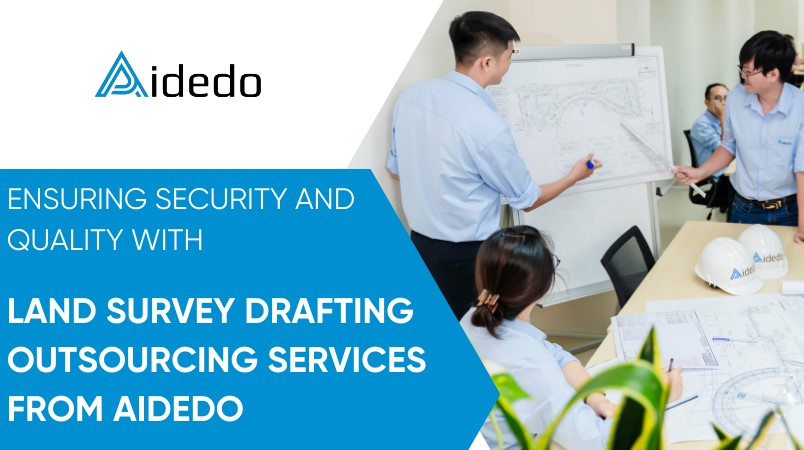 ensuring security and quality with land survey drafting outsourcing services from aidedo