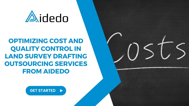 optimizing cost and quality control in land survey drafting outsourcing services from aidedo