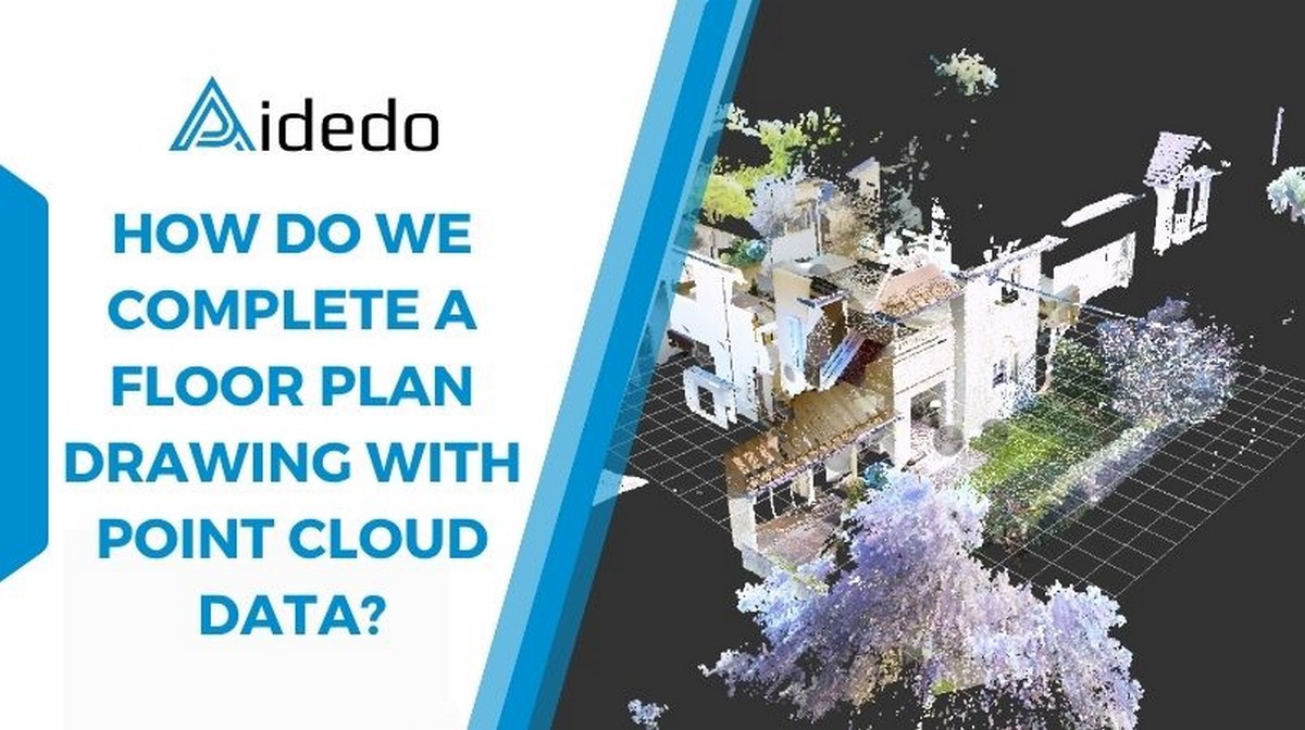 how do we complete a floor plan drawing with point cloud data